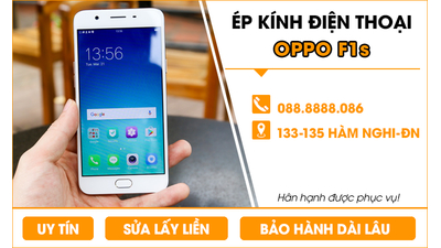 Ép kính Oppo F1s Đà Nẵng lấy ngay, chính hãng, giá rẻ.