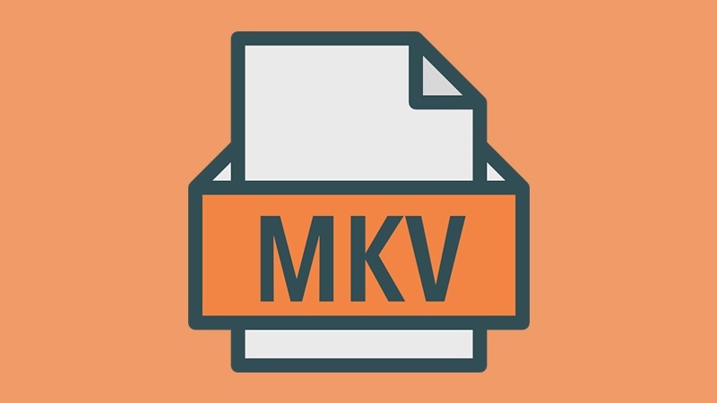 File MKV là gì?