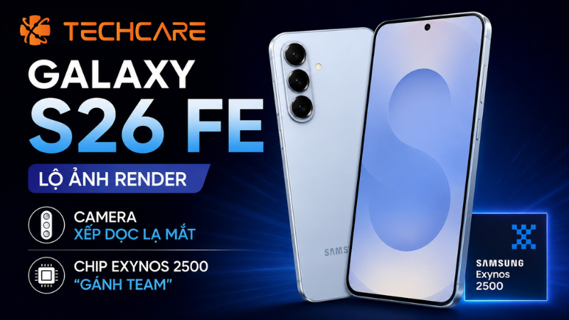 Galaxy S26 FE Lộ Ảnh Render: Camera Xếp Dọc Lạ Mắt, Chip Exynos 2500 Gánh Team