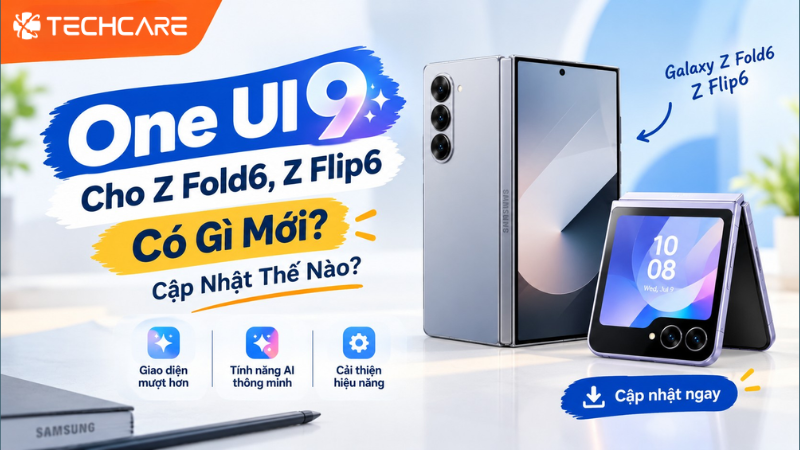 Galaxy Z Fold6 Và Z Flip6 Bắt Đầu Lên One UI 9 Ổn Định: Những Điều Chủ Máy Cần Biết Trước Khi Bấm Cập Nhật