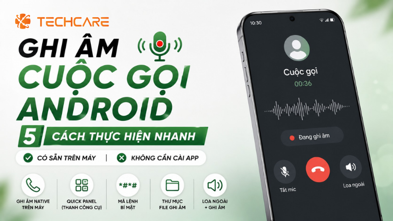 Ghi Âm Cuộc Gọi Android