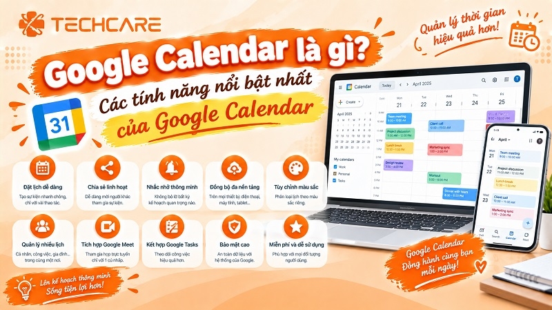 Google Calendar là gì? Các tính năng nổi bật nhất của Google Calendar
