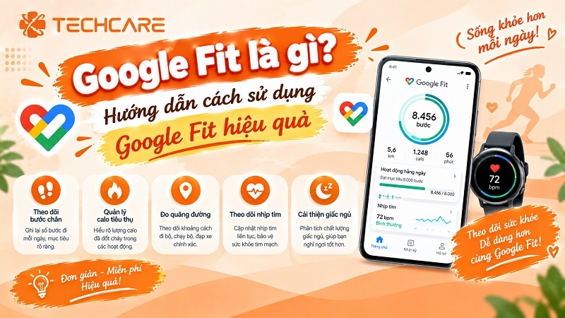 Google Fit là gì? Hướng dẫn cách sử dụng Google Fit hiệu quả