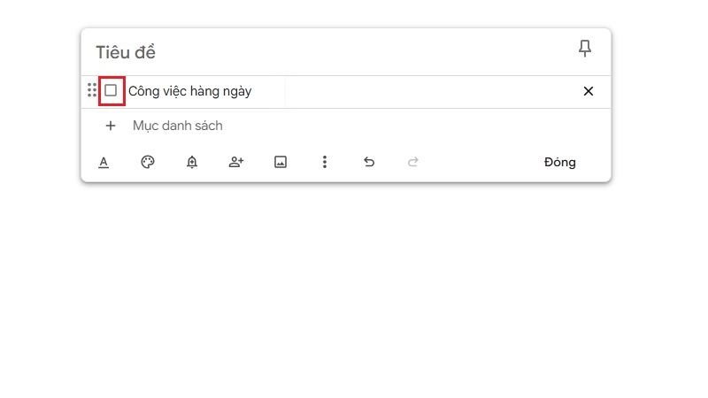 Tạo danh sách việc cần làm trong Google Keep bước 4 Tạo danh sách việc cần làm trong Google Keep bước 4