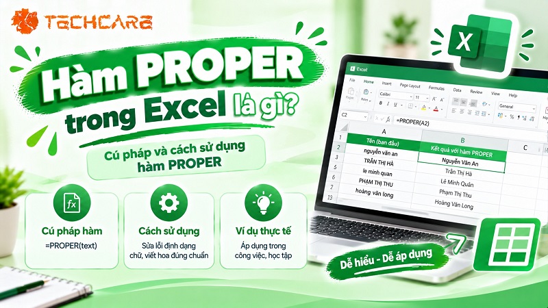 Hàm PROPER trong Excel là gì? Cú pháp và cách sử dụng hàm PROPER
