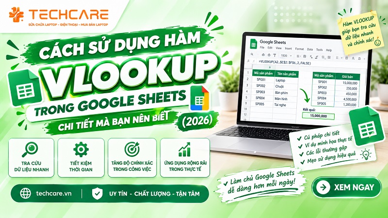Cách sử dụng hàm VLOOKUP trong Google Sheets chi tiết mà bạn nên biết