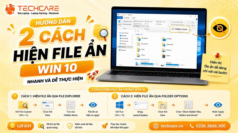 Hướng dẫn 2 cách hiện file ẩn Win 10 nhanh và dễ thực hiện