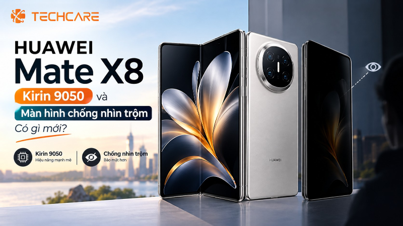 Huawei Mate X8: Kirin 9050 Và Màn Hình Chống Nhìn Trộm Có Gì Mới?