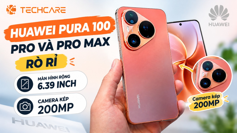 Huawei Pura 100 Pro Và Pro Max Rò Rỉ: Màn Hình Rộng 6.39 Inch Và Tin Đồn Camera Kép 200MP
