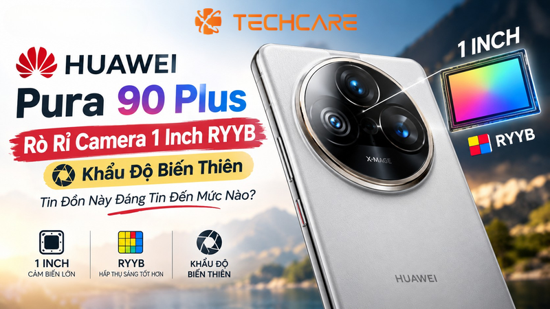 Huawei Pura 90 Plus Rò Rỉ Camera 1 Inch RYYB Khẩu Độ Biến Thiên: Tin Đồn Này Đáng Tin Đến Mức Nào?