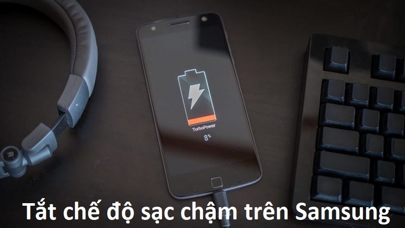 Hướng dẫn cách tắt chế độ sạc chậm trên Samsung đơn giản nhất