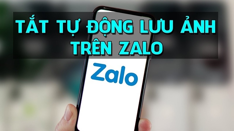 Hướng dẫn cách tắt tự lưu ảnh trên Zalo chi tiết nhất