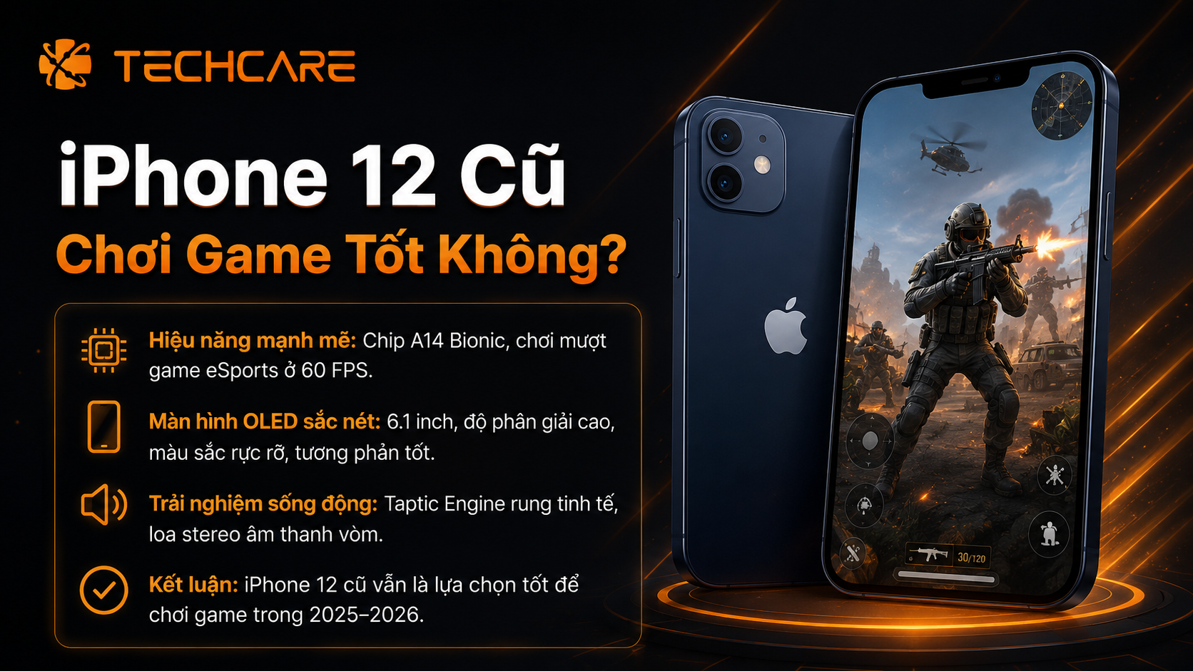 iPhone 12 Cũ Chơi Game Tốt Không? Đánh Giá Tổng Quan