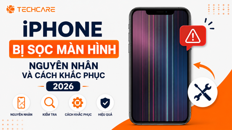iPhone Bị Sọc Màn Hình: Nguyên Nhân Và Cách Khắc Phục 2026