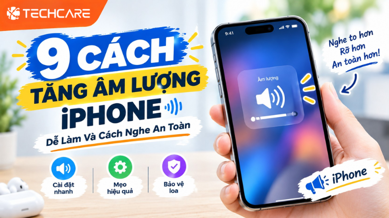iPhone Nghe Quá Nhỏ? 9 Cách Tăng Âm Lượng, Từ Thao Tác Nhanh Đến Chỉnh Sâu Trong Cài Đặt