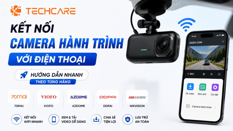 Kết Nối Camera Hành Trình Với Điện Thoại: Hướng Dẫn Nhanh Theo Từng Hãng