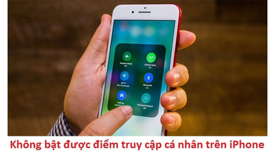 Khắc phục lỗi không bật được điểm truy cập cá nhân trên iPhone