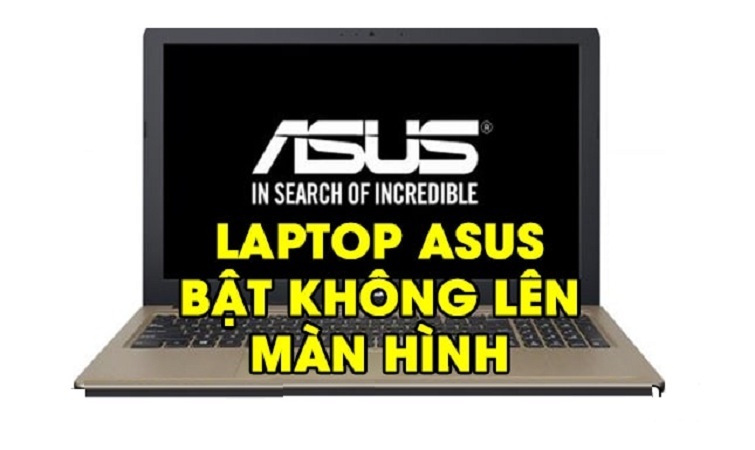 Cách mở laptop Asus khi không lên màn hình chắc chắn thành công