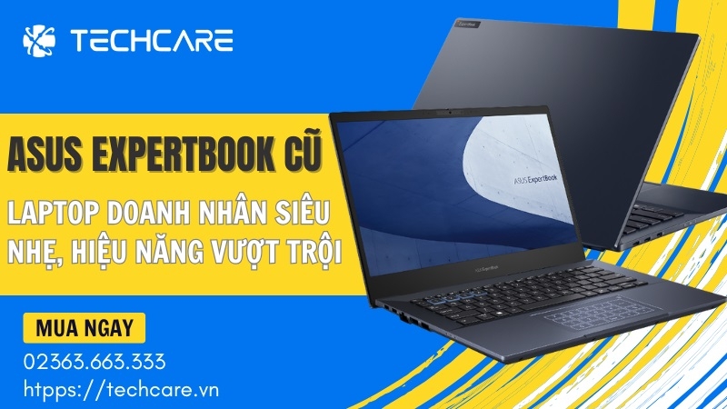 Tại sao nói laptop Asus ExpertBook là sự lựa chọn hàng đầu