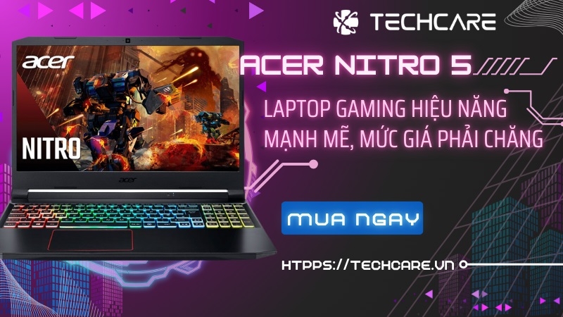 Acer Nitro 5 - Laptop Gaming Hiệu Năng Mạnh Mẽ, Mức Giá Phải Chăng Acer Nitro 5 - Laptop Gaming Hiệu Năng Mạnh Mẽ, Mức Giá Phải Chăng