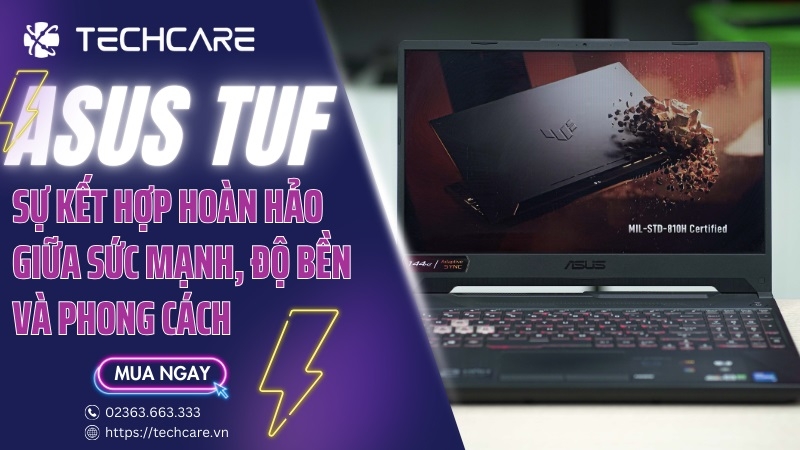 Asus TUF – Sự Kết Hợp Hoàn Hảo Giữa Sức Mạnh, Độ Bền và Phong Cách Asus TUF – Sự Kết Hợp Hoàn Hảo Giữa Sức Mạnh, Độ Bền và Phong Cách