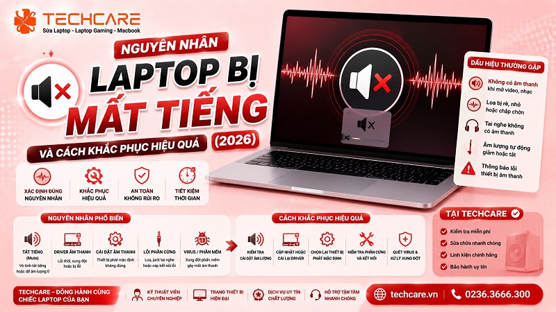 Nguyên nhân laptop bị mất tiếng và cách khắc phục hiệu quả (2026)