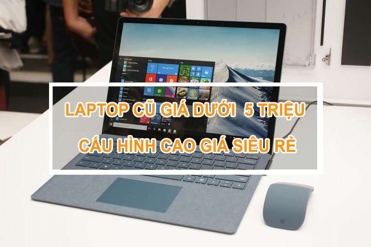 laptop cũ giá dưới 5 triệu