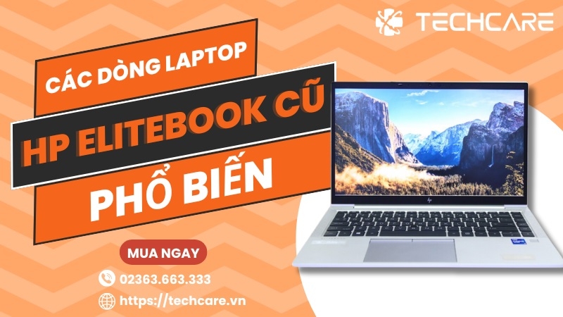 HP EliteBook Cũ - Chiếc laptop mạnh mẽ, bền bỉ và sang trọng