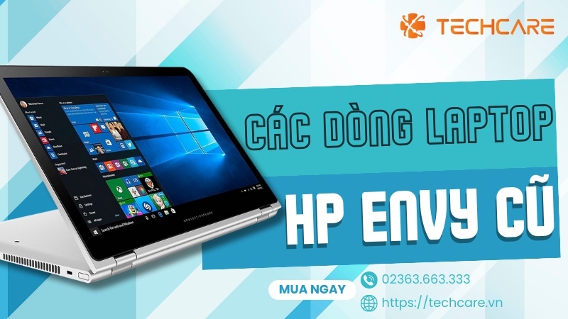 HP Envy Cũ - Siêu mẫu của giới laptop mỏng nhẹ, cao cấp