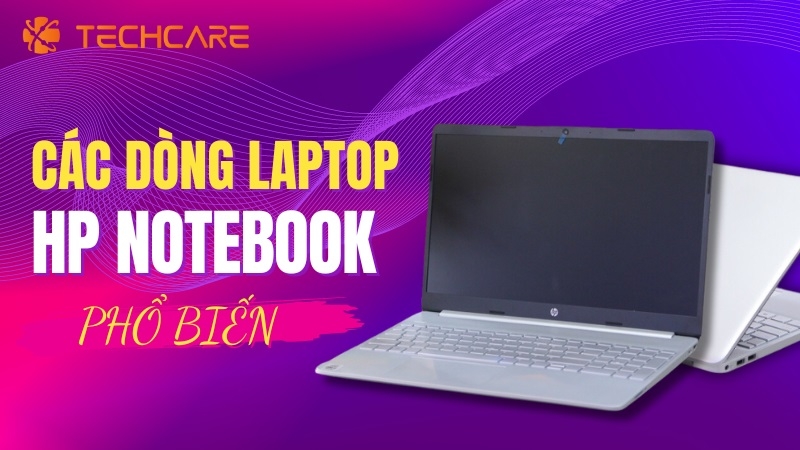 Các dòng laptop HP Notebook phổ biến