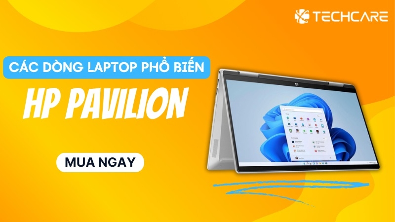 HP Pavilion - Lựa chọn hoàn hảo cho mọi nhu cầu