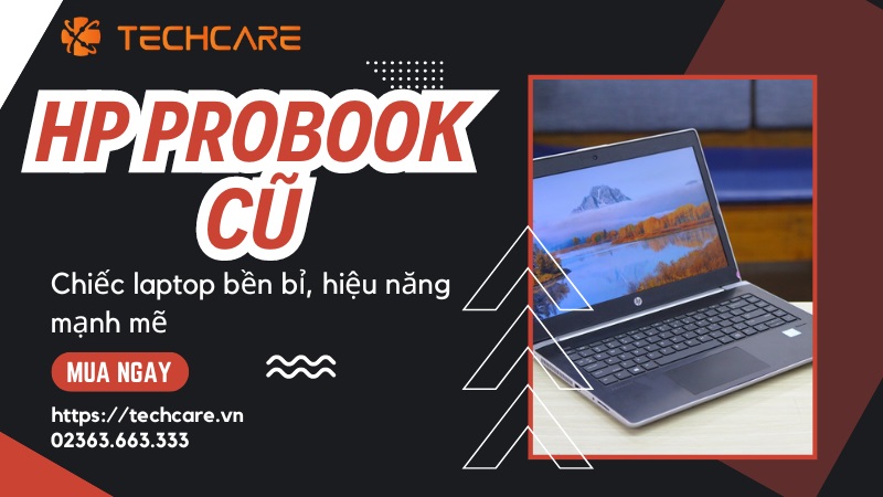 HP ProBook Cũ - Chiếc laptop bền bỉ, hiệu năng mạnh mẽ!