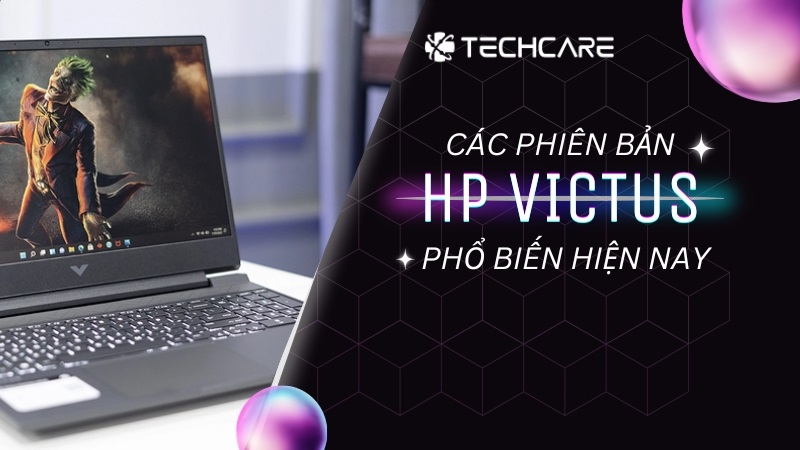 Các phiên bản HP Victus phổ biến hiện nay