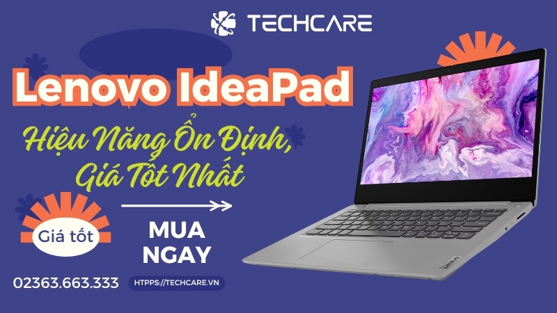 Laptop Lenovo IdeaPad Cũ – Hiệu Năng Ổn Định, Giá Tốt Nhất Tại Techcare