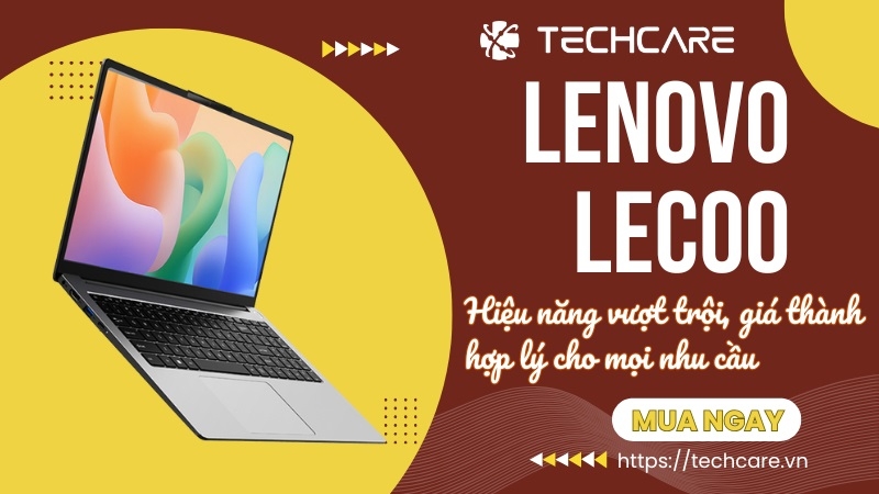 Laptop Lenovo Lecoo – Hiệu Năng Vượt Trội, Giá Thành Hợp Lý Cho Mọi Nhu Cầu