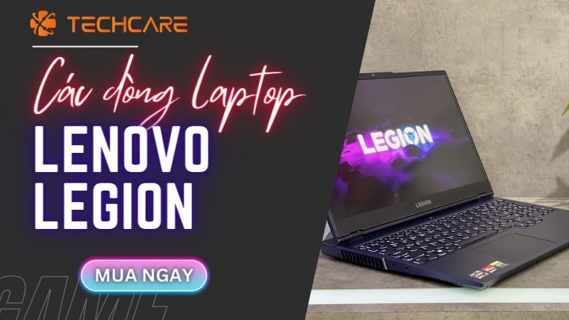Lenovo Legion - Chiến binh bất bại trong thế giới game