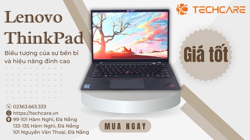Lenovo ThinkPad - Biểu tượng của sự bền bỉ và hiệu năng đỉnh cao