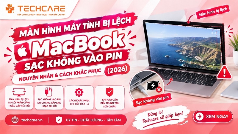 MacBook sạc không vào pin: Nguyên nhân & cách khắc phục 2026