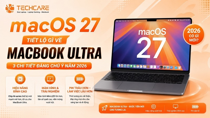 macOS 27 tiết lộ gì về Macbook Ultra – 3 chi tiết đáng chú ý