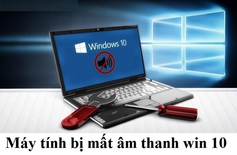 1. Nguyên nhân gây mất âm thanh trên Windows 10