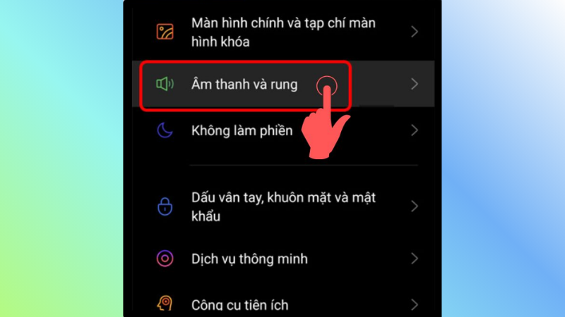 Mở Cài đặt và vào mục Âm thanh và rung