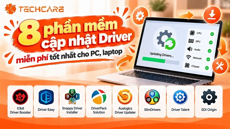 8 phần mềm cập nhật Driver miễn phí tốt nhất cho PC, laptop