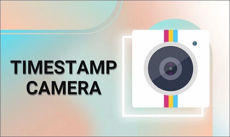 Phần mềm chụp ảnh có ngày giờ địa điểm Timestamp Camera