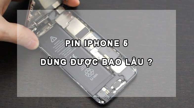 pin iphone 5 dùng được bao lâu