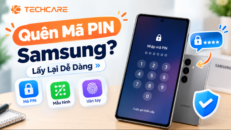 Quên Mã PIN Điện Thoại Samsung? Cách Lấy Lại Từng Loại