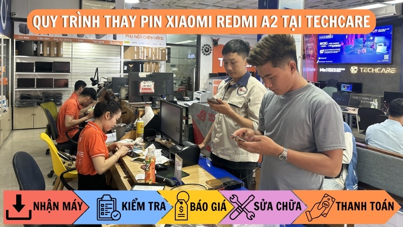 Quy trình thay pin Xiaomi Redmi A2 chuyên nghiệp tại Techcare Quy trình thay pin Xiaomi Redmi A2 chuyên nghiệp tại Techcare