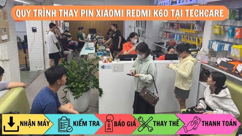 Quy trình thay pin Xiaomi Redmi K60 tại Techcare Đà Nẵng Quy trình thay pin Xiaomi Redmi K60 tại Techcare Đà Nẵng