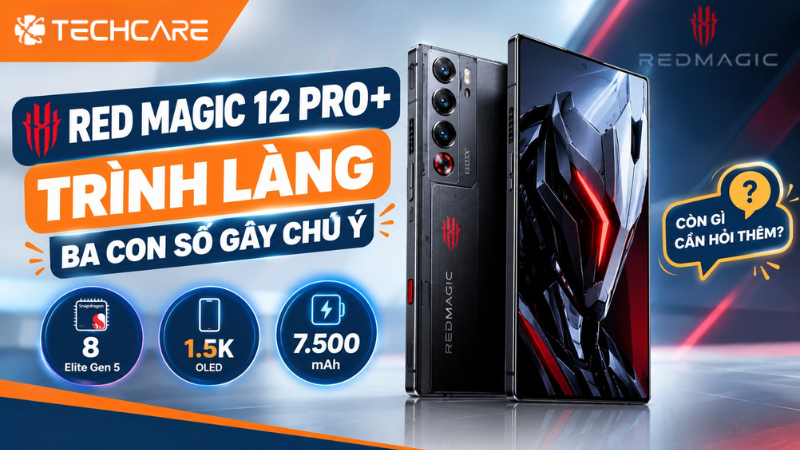 Red Magic 12 Pro+ Trình Làng: Ba Con Số Gây Chú Ý Và Những Điều Cần Hỏi Thêm Trước Khi Hào Hứng