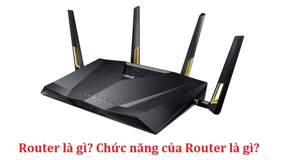 Router là gì? Chức năng của Router là gì? Có các loại Router nào?