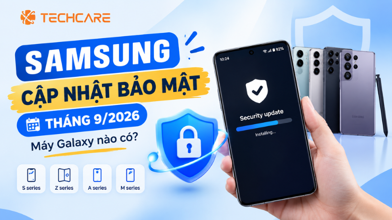 Samsung Cập Nhật Bảo Mật Tháng 9 năm 2026